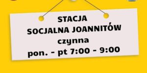 stacja socjalna Joannitów czynna jest od poniedziałku do piątku w godzinach od 7:00 do 9:00